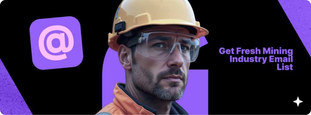 Get Fresh Mining Industry Email List